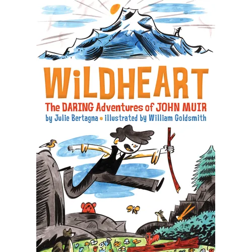 Wildheart: The Daring Adventures of John Muir