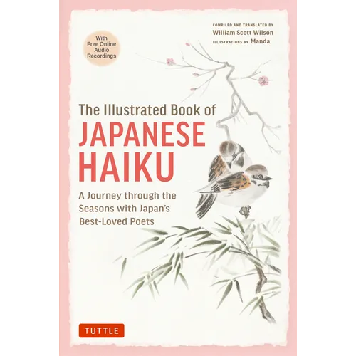 The Illustrated Book of Japanese Haiku: A Journey Through the Seasons with Japan's Best-Loved Poets (Free Online Audio)