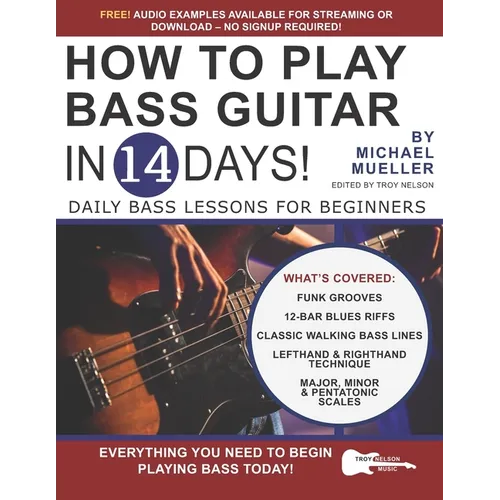 How to Play Bass Guitar in 14 Days: Daily Bass Lessons for Beginners
