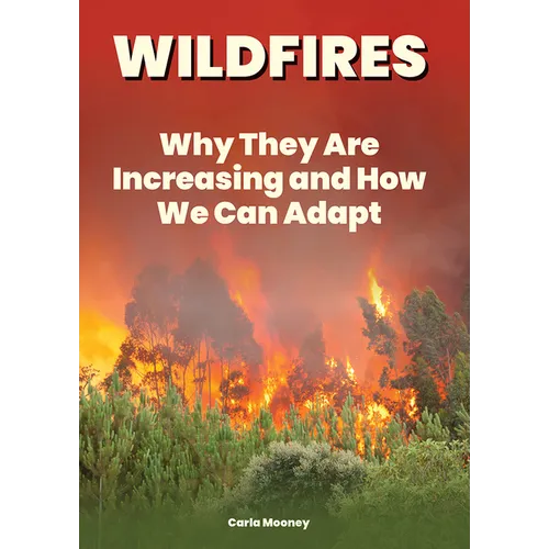 Wildfires: Why They Are Increasing and How We Can Adapt