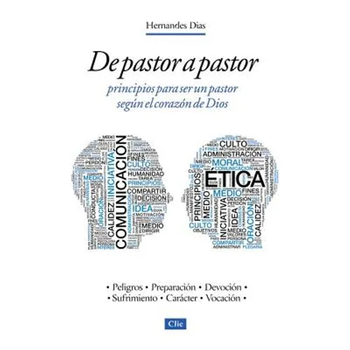 El de Pastor a Pastor: Principios Para Un Pastor Seg��n El Coraz��n de Dios