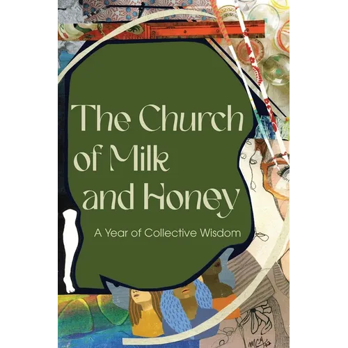 The Church of Milk and Honey: A Year of Collective Wisdom