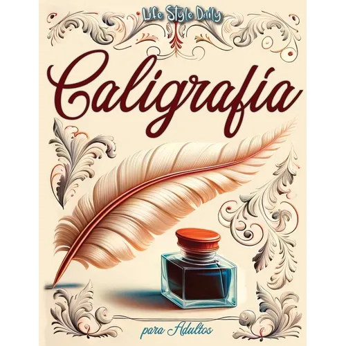 Libro de caligrafía para adultos: Explorando la belleza de las letras - Mi primer cuaderno de caligrafía creativa