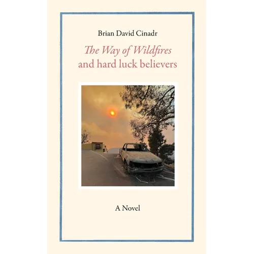 The Way of Wildfires and Hard Luck Believers