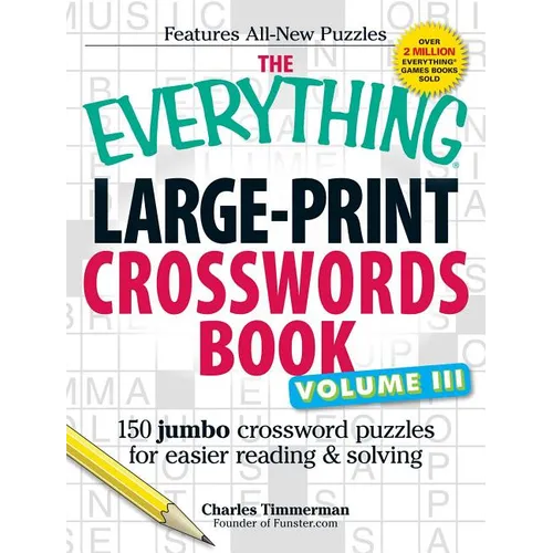 The Everything Large-Print Crosswords Book, Volume III: 150 Jumbo Crossword Puzzles for Easier Reading & Solving - Paperback