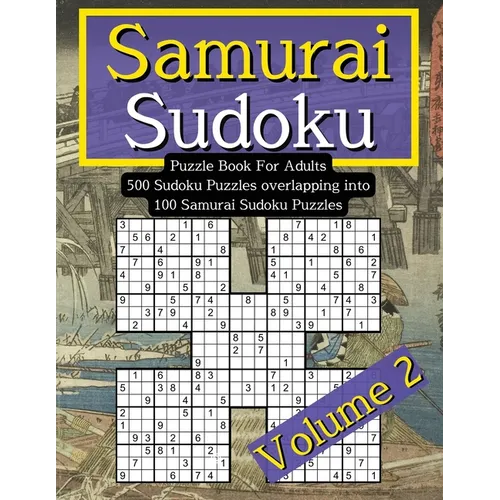 Samurai Sudoku Puzzle Book For Adults: Volume 2. 500 Sudoku Puzzle Book. Difficult Sudoko For Adults