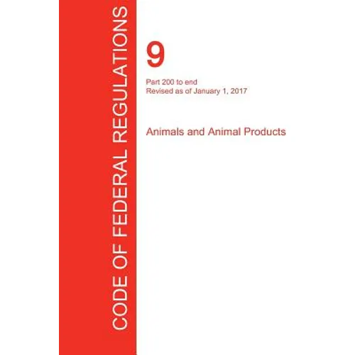 CFR 9, Part 200 to end, Animals and Animal Products, January 01, 2017 (Volume 2 of 2)