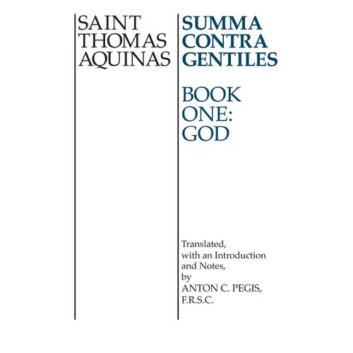 Summa Contra Gentiles: Book One: God