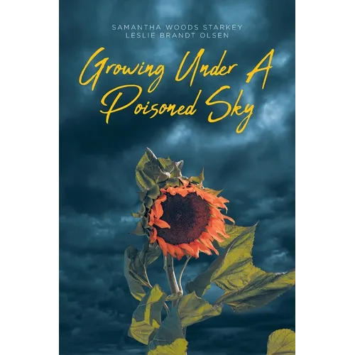 Growing Under a Poisoned Sky