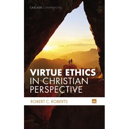 Virtue Ethics in Christian Perspective