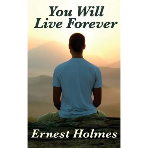 You Will Live Forever: A Metaphysical Study of Immortality