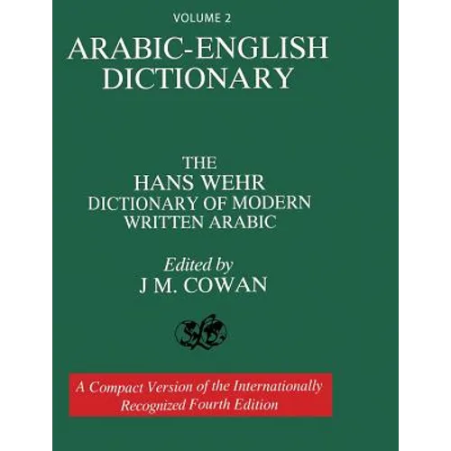 Volume 2: Arabic-English Dictionary: The Hans Wehr Dictionary of Modern Written Arabic. Fourth Edition.