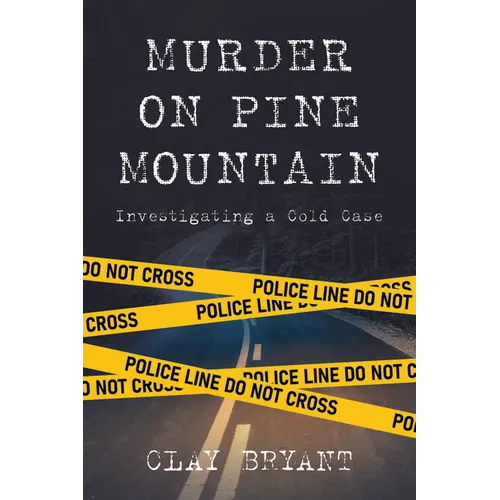 Murder on Pine Mountain: Investigating a Cold Case