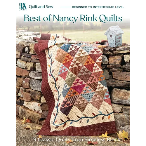 Best of Nancy Rink Quilts: 9 Classic Quilts from Timeless Blocks