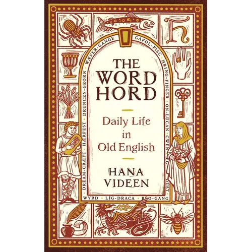 The Wordhord: Daily Life in Old English