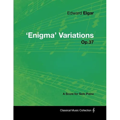 Edward Elgar - 'Enigma' Variations - Op.37 - A Score for Solo Piano