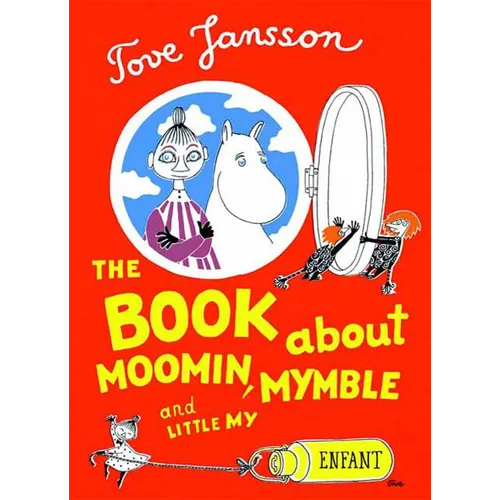 The Book about Moomin, Mymble and Little My