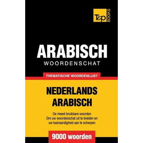 Thematische woordenschat Nederlands-Arabisch - 9000 woorden