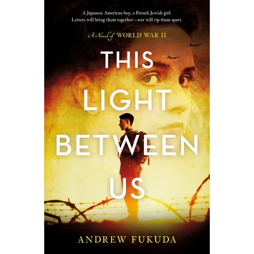 This Light Between Us: A Novel of World War II