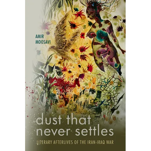Dust That Never Settles: Literary Afterlives of the Iran-Iraq War