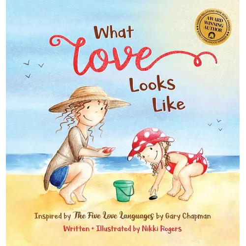 What Love Looks Like: Inspired by The Five Love Languages by Gary Chapman