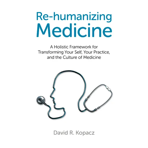 Re-humanizing Medicine