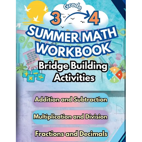 Summer Math Workbook 3-4 Grade Bridge Building Activities: 3rd to 4th Grade Summer Essential Skills Practice Worksheets