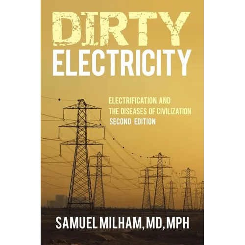 Dirty Electricity: Electrification and the Diseases of Civilization