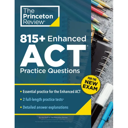 815+ Enhanced ACT Practice Questions: Extra Drills & Prep for the New ACT Exam