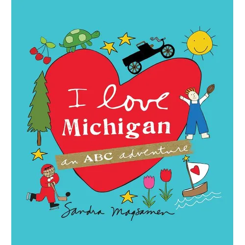 I Love Michigan: An ABC Adventure