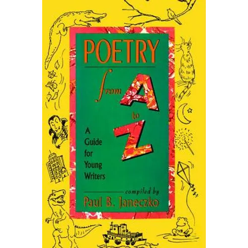 Poetry from A to Z: A Guide for Young Writers
