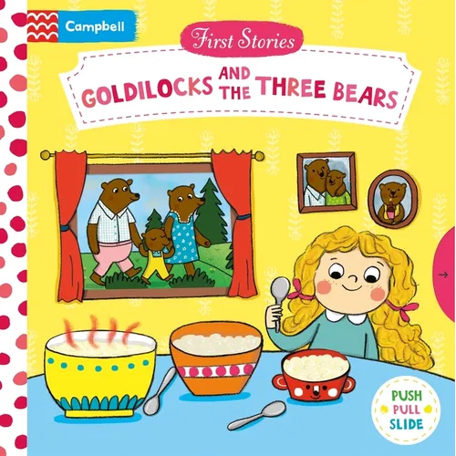 Goldilocks and the Three Bears: A Push, Pull, Slide Book