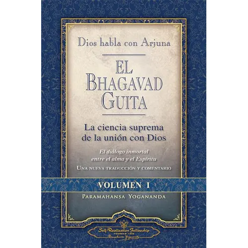 Dios Habla Con Arjuna: El Bhagavad Guita, Vol. 1: La Ciencia Suprema de La Unin Con Dios