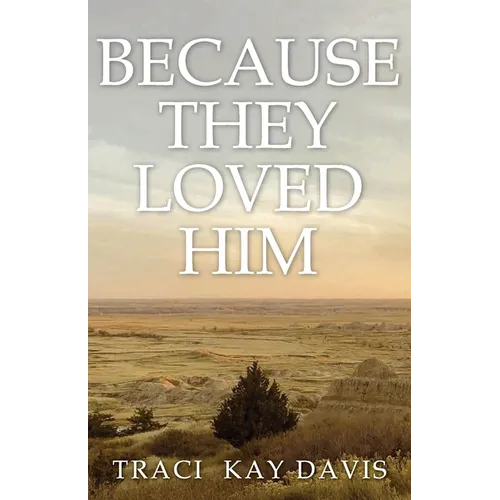 Because They Loved Him