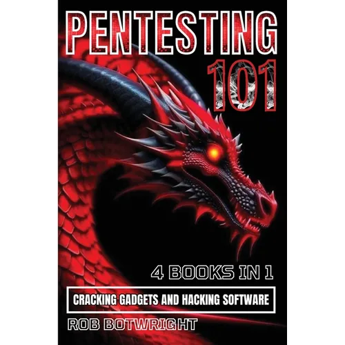 Pentesting 101: Cracking Gadgets And Hacking Software