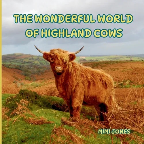 The Wonderful World of Highland Cows: Interesting Facts About Highland Cows
