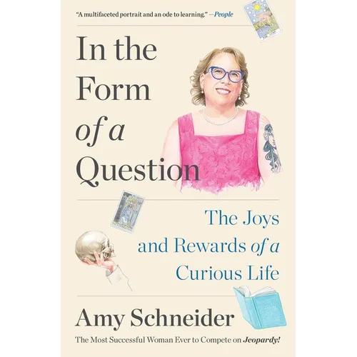 In the Form of a Question: The Joys and Rewards of a Curious Life