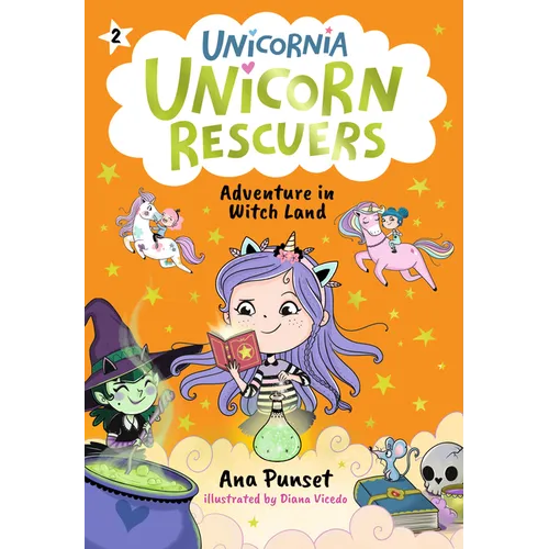 Unicorn Rescuers: Adventure in Witch Land: (A Magical Chapter Book about Friendship, Spells, and a Daring Mission for Kids Ages 5-7)