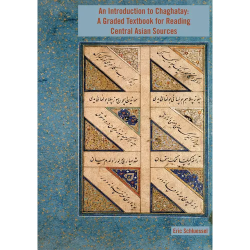 An Introduction to Chaghatay: A Graded Textbook for Reading Central Asian Sources