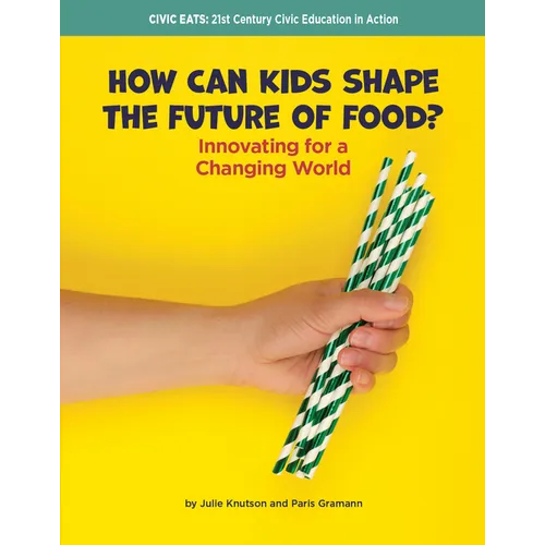 How Can Kids Shape the Future of Food?: Innovating for a Changing World