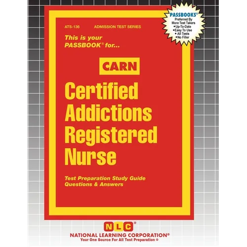 Certified Addictions Registered Nurse (CARN)