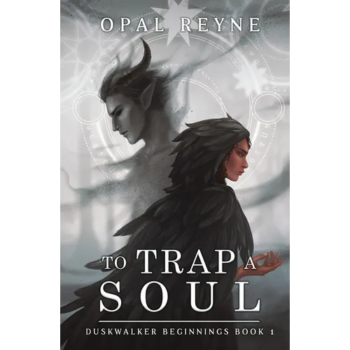 To Trap a Soul: Duskwalker Beginnings 1