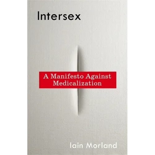 Intersex: A Manifesto Against Medicalization