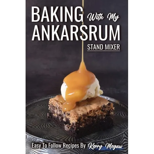 Baking with my Ankarsrum