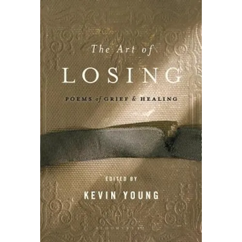The Art of Losing: Poems of Grief and Healing