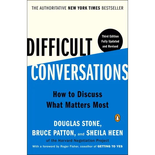 Difficult Conversations: How to Discuss What Matters Most