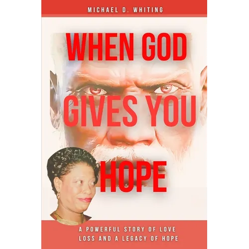 When God Gives You Hope: A Powerful Story of Love, Loss, and a Legacy of Hope