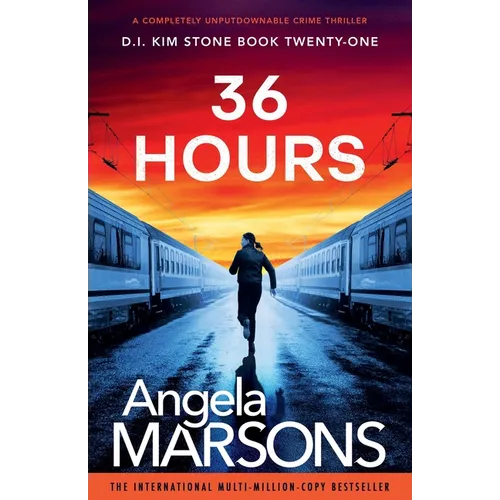 36 Hours: A completely unputdownable crime thriller