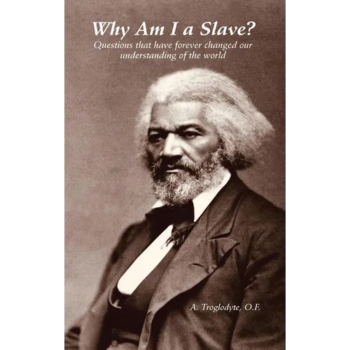 Why Am I a Slave? Questions that have forever changed our understanding of the world