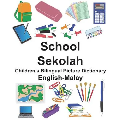 English-Malay School/Sekolah Children's Bilingual Picture Dictionary
